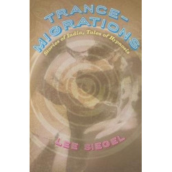 Trance-Migrations: Stories of India, Tales of Hypnosis