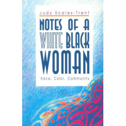 Notes of a White Black Woman: Race, Color, Community