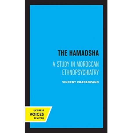 The Hamadsha: A Study in Moroccan Ethnopsychiatry