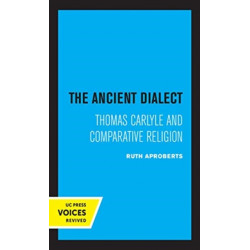 The Ancient Dialect: Thomas Carlyle and Comparative Religion