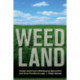 Weed Land: Inside America's Marijuana Epicenter and How Pot Went Legit