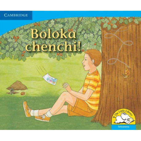 Boloka chenchi! (Setswana)
