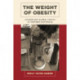 The Weight of Obesity: Hunger and Global Health in Postwar Guatemala