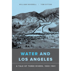 Water and Los Angeles: A Tale of Three Rivers, 1900-1941