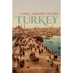 Turkey: A Past Against History