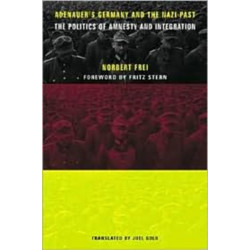 Adenauer's Germany and the Nazi Past: The Politics of Amnesty and Integration