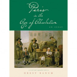 Paris in the Age of Absolutism: An Essay