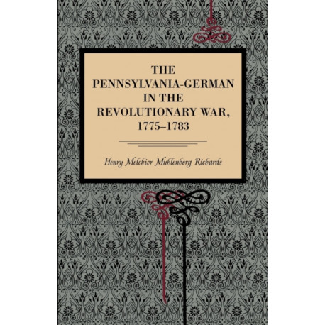 The Pennsylvania-German in the Revolutionary War, 1775–1783