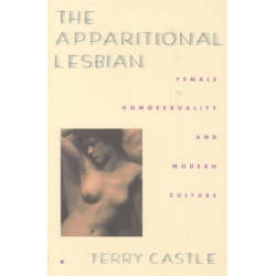 The Apparitional Lesbian: Female Homosexuality and Modern Culture