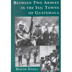 Between Two Armies in the Ixil Towns of Guatemala