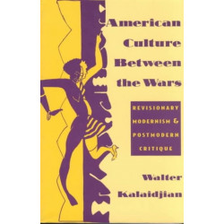 American Culture Between the Wars: Revisionary Modernism and Postmodern Critique