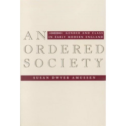 An Ordered Society: Gender and Class in Early Modern England