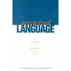Poeticized Language: The Foundations of Contemporary French Poetry