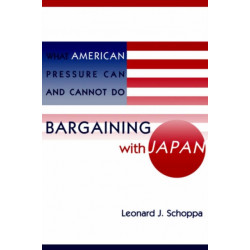 Bargaining with Japan: What American Pressure Can and Cannot Do