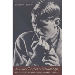 Auden's Games of Knowledge: Poetry and the Meanings of Homosexuality