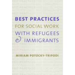 Best Practices for Social Work with Refugees and Immigrants