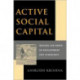 Active Social Capital: Tracing the Roots of Development and Democracy