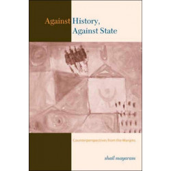 Against History, Against State: Counterperspectives from the Margins
