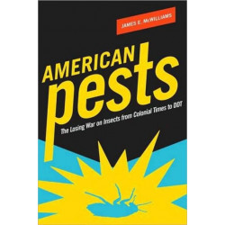 American Pests: The Losing War on Insects from Colonial Times to DDT