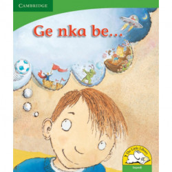 Ge nka be... (Sepedi)