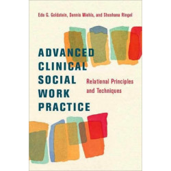 Advanced Clinical Social Work Practice: Relational Principles and Techniques