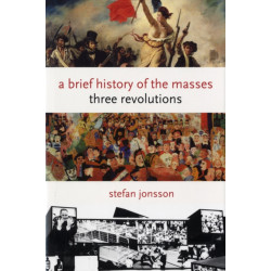 A Brief History of the Masses: Three Revolutions