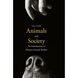 Animals and Society: An Introduction to Human-Animal Studies