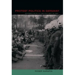 Protest Politics in Germany: Movements on the Left and Right Since the 1960s