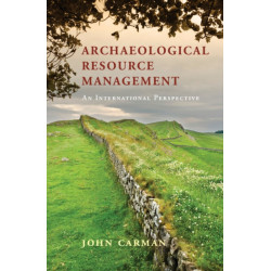 Archaeological Resource Management: An International Perspective