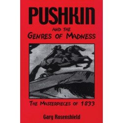 Pushkin and the Genres of Madness: The Masterpieces of 1833