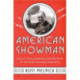 American Showman: Samuel "Roxy" Rothafel and the Birth of the Entertainment Industry, 1908–1935