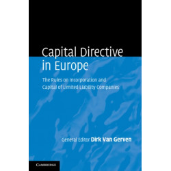 Capital Directive in Europe: The Rules on Incorporation and Capital of Limited Liability Companies
