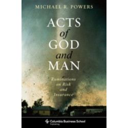 Acts of God and Man: Ruminations on Risk and Insurance