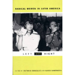 Radical Women in Latin America: Left and Right