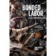 Bonded Labor: Tackling the System of Slavery in South Asia