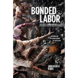 Bonded Labor: Tackling the System of Slavery in South Asia