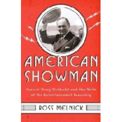 American Showman: Samuel "Roxy" Rothafel and the Birth of the Entertainment Industry, 1908–1935