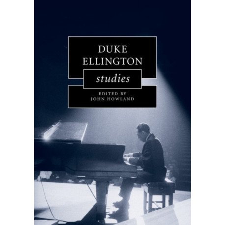 Duke Ellington Studies: Cambridge Composer Studies