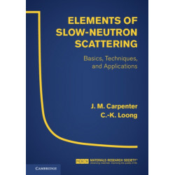Elements of Slow-Neutron Scattering: Basics, Techniques, and Applications