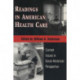 Readings in American Health Care: Current Issues in Socio-historical Perspective