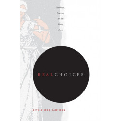 Real Choices: Feminism, Freedom, and the Limits of Law
