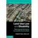 Land Use Law and Disability: Planning and Zoning for Accessible Communities