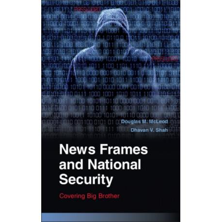 News Frames and National Security: Covering Big Brother