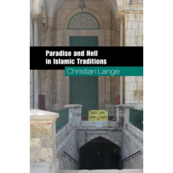 Paradise and Hell in Islamic Traditions