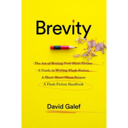 Brevity: A Flash Fiction Handbook