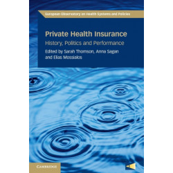 Private Health Insurance: History, Politics and Performance