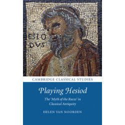 Playing Hesiod: The 'Myth of the Races' in Classical Antiquity
