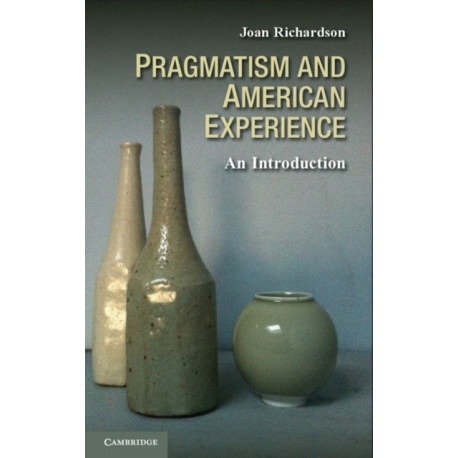 Pragmatism and American Experience: An Introduction