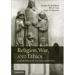 Religion, War, and Ethics: A Sourcebook of Textual Traditions