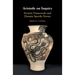 Aristotle on Inquiry: Erotetic Frameworks and Domain-Specific Norms
